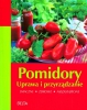 Pomidory Uprawa i przyrządzanie